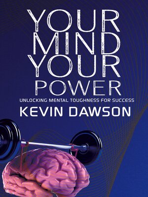 cover image of Your Mind, Your Power--Unlocking Mental Toughness for Success